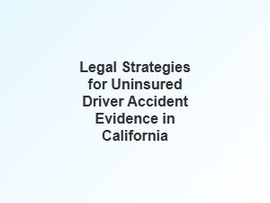 Navigating Accident Evidence for Uninsured Drivers in California